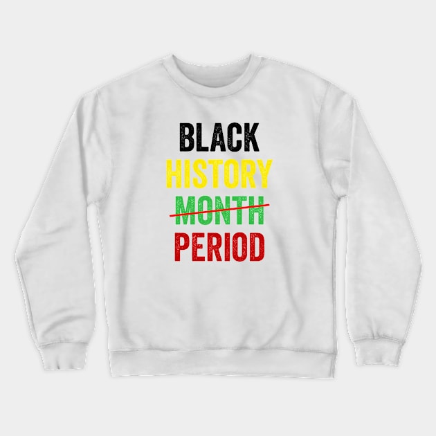 Black History Month Period African American Pride Apparel Crewneck Sweatshirt by teecrafts